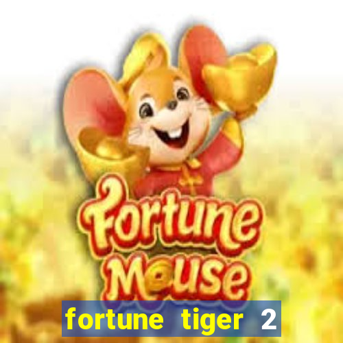 fortune tiger 2 demo free